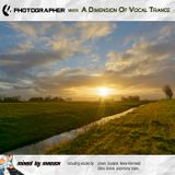 Photographer meets A Dimension Of Vocal Trance