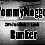 TommyNogger - Bunker (Zwei Wochen im Loch)