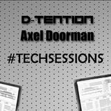 TechSessions part 10 by D-Tention & Axel Doorman on StudioSoundsRadio.com & Dance99FLA