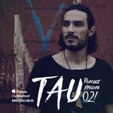 TAU PODCAST EPISODE 021