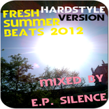 FRESH SUMMER BEATS 2012 - HaRDSTyLE VERSION - mixed by E.p. Silence