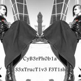 CyB3rPh0b1a {S3xTrucT1v3 F3T1sh}