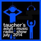 taucher´s adult-music radio show july 2014 live from the club offenburg part 2