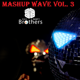 Bad Booty Brothers - Mashup Wave Vol. 3