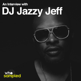 Jazzy Jeff interviewed for WhoSampled