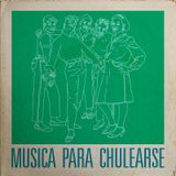 MUSICA PARA CHULEARSE