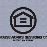 DJ FENIX presents. HOUSEWORKS SESSION Vol.2
