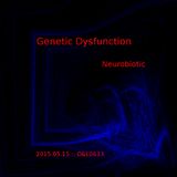 Genetic Dysfunction - Neurobiotic