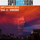SMV Favorites 2015 - Vol. 2 - SMOKE