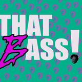DOGMA SESSION 16 - THAT BASS