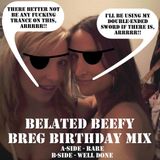 Belated Beefy Breg Birthday Mix A-side (Rare)