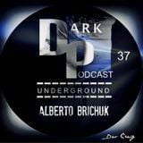 Dark Underground Podcast 037 - Alberto Brichuk