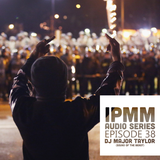 IPaintMyMind Audio Series: Episode 38 - DJ Major Taylor (Sound Of The Beast)