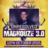 Unresosolved @ Madhouze 3.0 - Promo Mix