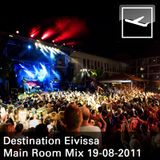 Destination Eivissa Main Room Mix 19-08-2011