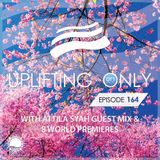 Abora Recordings - Uplifting Only 164 with Attila Syah