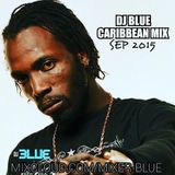 DJ BLUE SEP 2015 CARIBBEAN MIX 45 MINS!