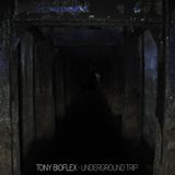 Tony Bioflex - underground trip