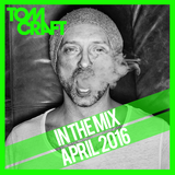 Tomcraft - in the mix - April 2016