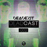 DeadExit - DeadCast 002 - 10 Minute Tearout