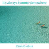 It's Always Summer Somewhere