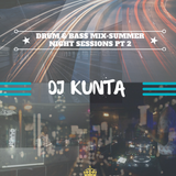 DJ Kunta - Drum & Bass mix ..*summer night sessions part 2*..2014