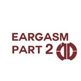 EARGASM VOL.2