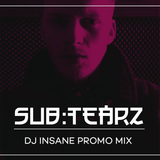 INSANE // SUB:TEARZ promo mix