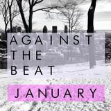 Against The Beat - January