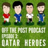 OTP Podcast - Ep.3 Qatar Heroes