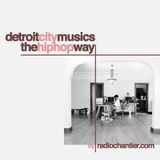 Detroit City Musics // The HipHop Way by Radiochantier