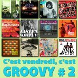 C'est vendredi c'est groovy #2