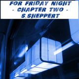 4 Friday Night - Chapter 2