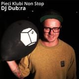 Dub:ra - Pieci Klubi Non Stop 26.7.2014
