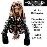 Mix New Electro Dark, Harsh, Hellektro, Indus, Aggrotech Part 20 By Dj-Eurydice (Décembre 2015)