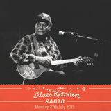 THE BLUES KITCHEN RADIO: 27 JULY 2015