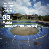 Cocaine Glamour Techno Podcast — Pablo (Random Old Tracks)