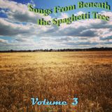 Songs From Beneath the Spaghetti Tree, Volume 3
