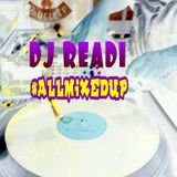 DJ READI #ALLMIXEDUP