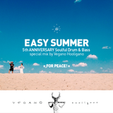 EASY SUMMER 5th ANNiVERSARY - Soulful Drum & Bass special mix by Vegano Hooligano