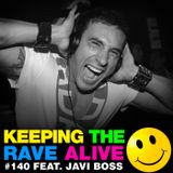 Keeping The Rave Alive Episode 140 featuring Javi Boss
