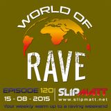 Slipmatt - World Of Rave #120