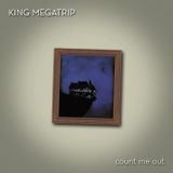 King Megatrip - Count Me Out