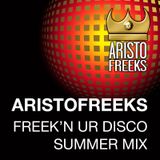 ARISTO FREEK 'N UR DISCO SUMMER 2015 MIX