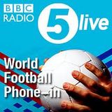 BBC Radio 5 Live's World Football Phone-In 16th August 2013