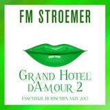 FM STROEMER - Grand Hotel d´Amour 2 Essential Housemix May 2015 | www.fmstroemer.de
