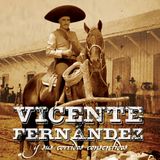 Vicente Fernandez Corridos