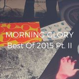 Morning Glory Best Of 2015 Pt.II