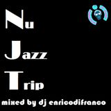 NJT nu jazz trip mixed by dj enricodifranco
