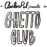 Carlos Pul /// Ghetto Club /// 11/12/2015